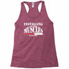 funny installing muscles, ideal gift, birthday present Racerback Tank