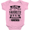 My Aunt Is Totally My Most Favorite Guy of All Time in the History of Baby Bodysuit