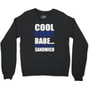cool story babe, now make me a sandwich Crewneck Sweatshirt