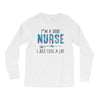 i&rsquo;m a good nurse Long Sleeve Shirts