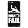 born to fail failer depp ungl&uuml;ck fun funny failure iPhone 6 Plus/6s Plus Case