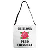 Chillona Pero Chingona Adjustable Strap Totes