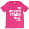 rooting for everybody t shirt. T-Shirt