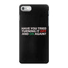 have you tried turning it off and on again iPhone 7 Case