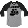 sarcasm now loading (2) 3/4 Sleeve Shirt