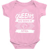 Queens Are Born In April Baby Onesie