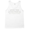 never take advice from me Tank Top