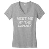 meet me at the library Women's V-Neck T-Shirt