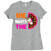 She Wants The D - Dunkin Donuts Ladies Fitted T-Shirt