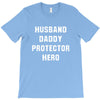 Husband Daddy Protector Hero T-Shirt