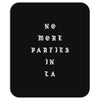No More Parties In La Mousepad