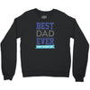 BEST DAD EVER Crewneck Sweatshirt