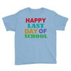 happy last day of school Youth Tee