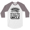 There Aren't  Many Things I Love More Than Fishing 3/4 Sleeve Shirt