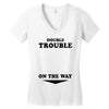 Double Trouble On The Way Women's V-Neck T-Shirt