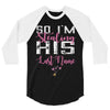 So I'm Stealing His Last Name 3/4 Sleeve Shirt