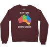 say i do down under Crewneck Sweatshirt