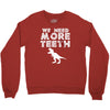 We Need More Teeth Crewneck Sweatshirt
