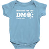 Because Im The Dm That Is Why Baby Bodysuit