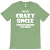 i'm the crazy uncle T-Shirt