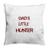 dad's litle hunter Throw Pillow