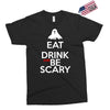 eat drink and be scary Exclusive T-shirt