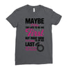 Maybe I Was Too Late To Be His First But Right Now I'm Happy To Be His Ladies Fitted T-Shirt