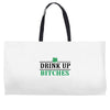 drink up bitches Weekender Totes