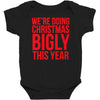 we're doing christmas bigly this year Baby Bodysuit