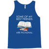 some of my best friends are fictional Tank Top