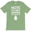 note to self penguin are awesome T-Shirt