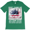 Veteran Don't Thank Me Thank My Brothers &amp; Sister T-Shirt