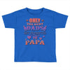 only the best dads get promoted to papa Toddler T-shirt