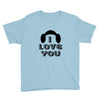 i love you and i know Youth Tee