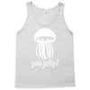 you jelly Tank Top