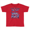 i have two tıtles aunt and dogmom an i rock them both flowers Toddler T-shirt