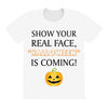 show your real face, halloween is coming All Over Women's T-shirt