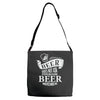 beer does not ask questions Adjustable Strap Totes