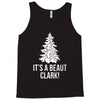 it's a beaut clark! Tank Top