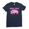 make pork trending Ladies Fitted T-Shirt