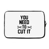 you need to cut it Laptop sleeve