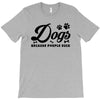 Dogs Because People Suck T-Shirt
