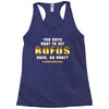 You Guys Want to Get Rufus Back or What Racerback Tank