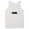 Meh Tank Top