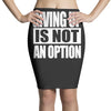 giving up is not an option Pencil Skirts