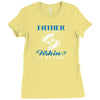 Father is my Name Fishing Is My Game Ladies Fitted T-Shirt