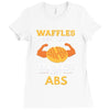 waffles are just pancakes with abs Ladies Fitted T-Shirt