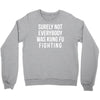 surely not everybody was kung fu fighting Crewneck Sweatshirt