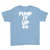 pump it up Youth Tee
