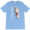 come here T-Shirt